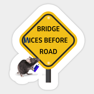 Bridge Mices Before Road Sticker